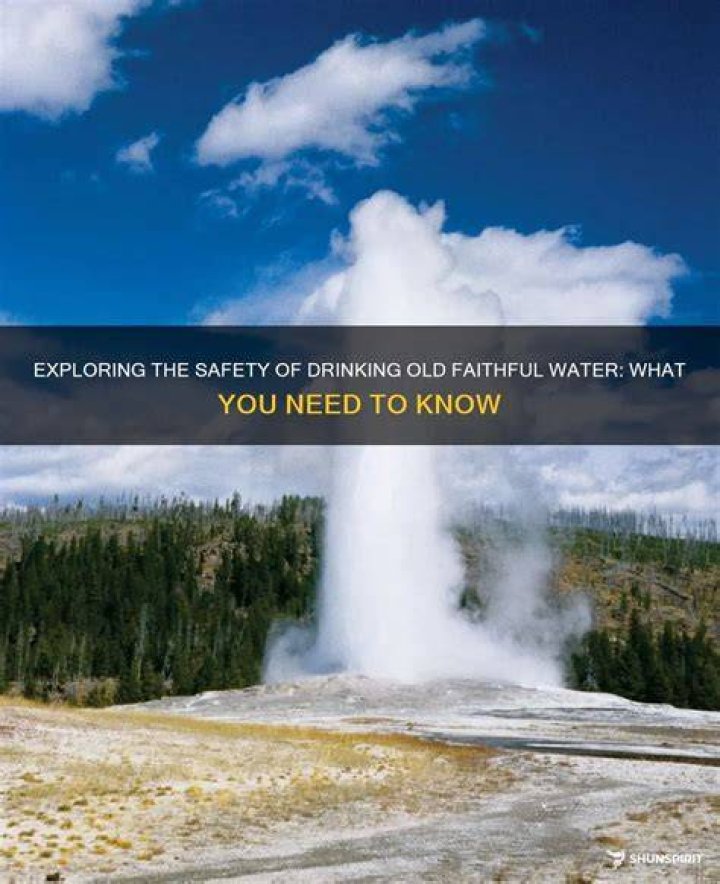 Can you drink Old Faithful water?