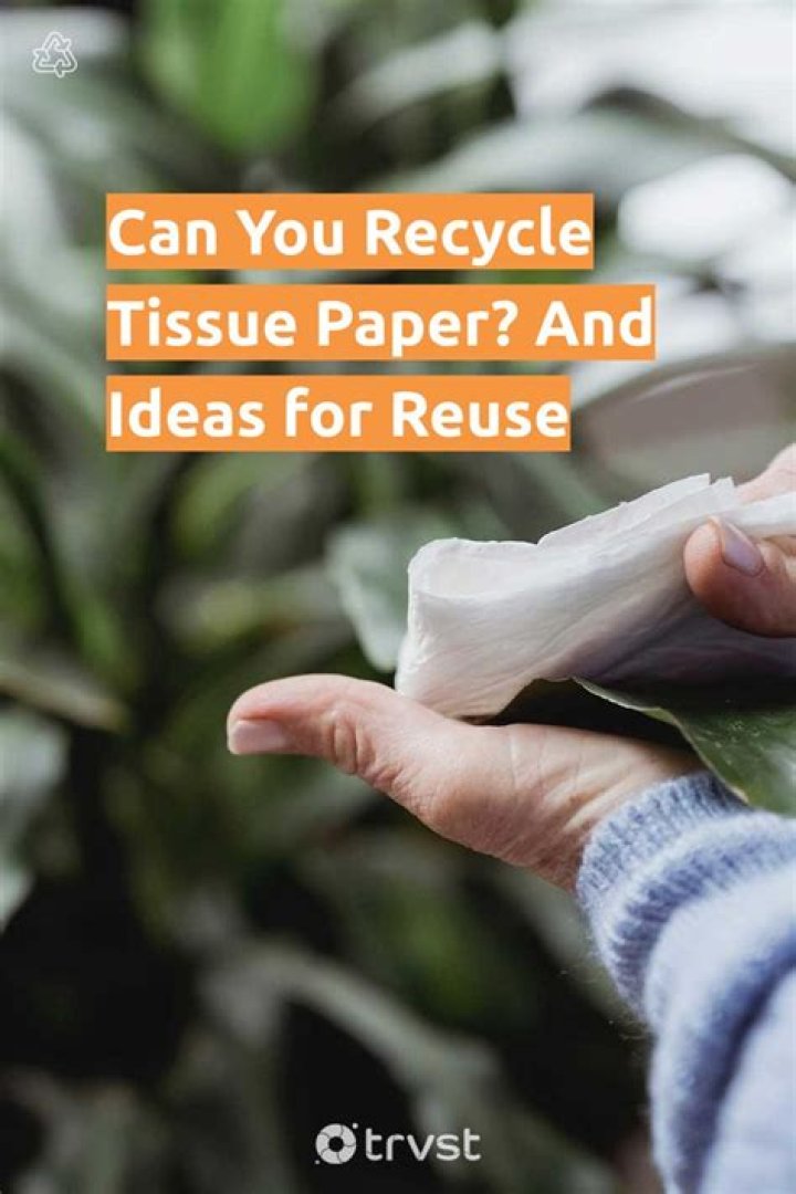 Can you recycle tissue paper?