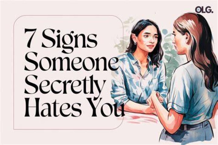 How do you know if someone hates you secretly?