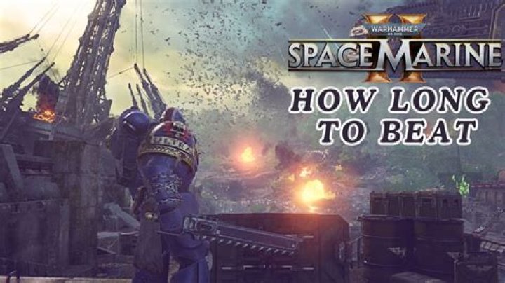 How long is Warhammer 40k Space Marine?
