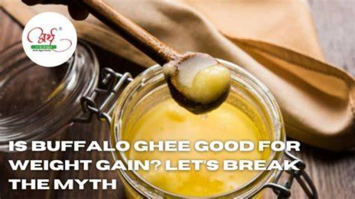 Is Buffalo ghee good for weight gain?