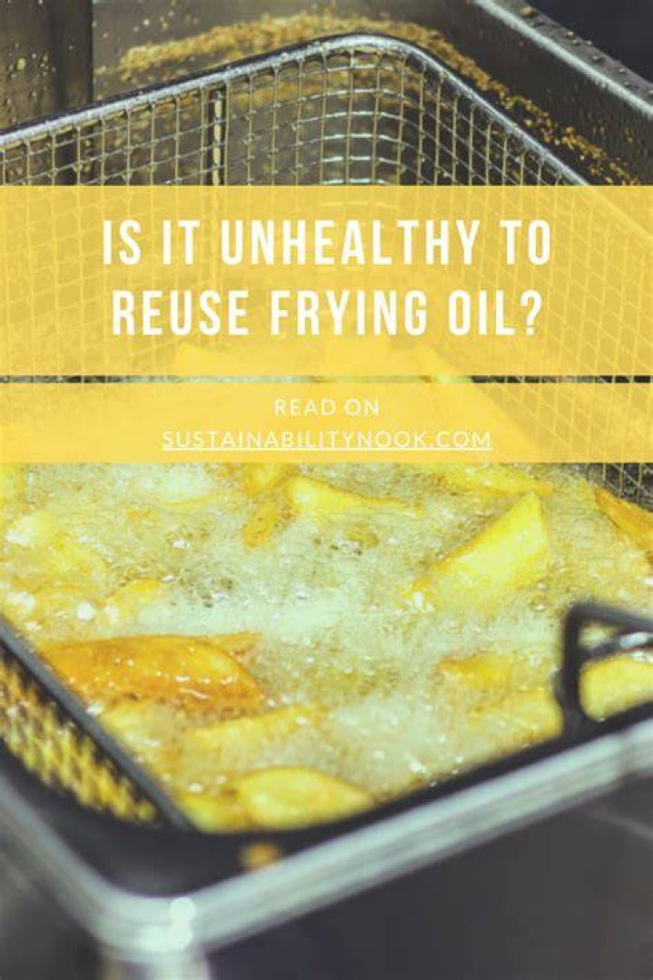 Is it healthy to reuse frying oil?