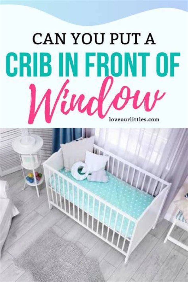 Is it OK to put crib in front of window?