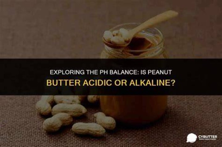 Is peanut butter acidic?
