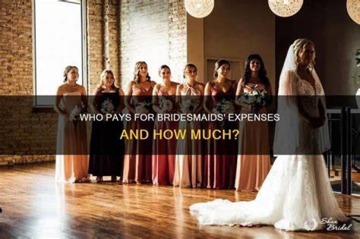 Is the bride supposed to pay for bridesmaid dresses?
