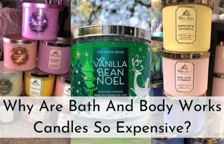 Why are Bath and Body Works candles so expensive?