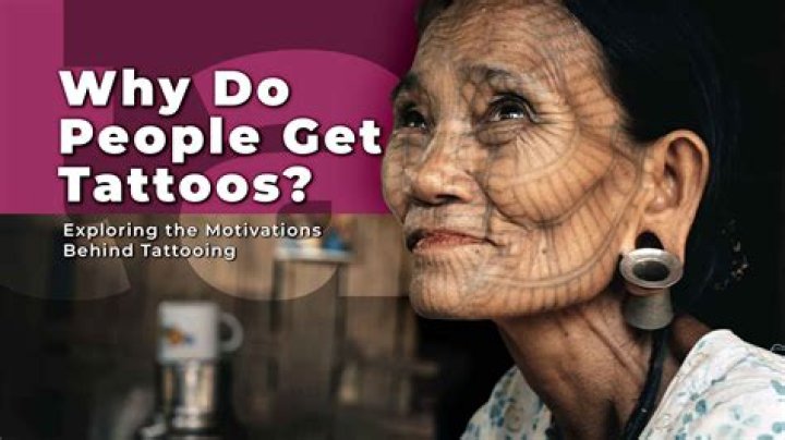Why do people get tattoos?
