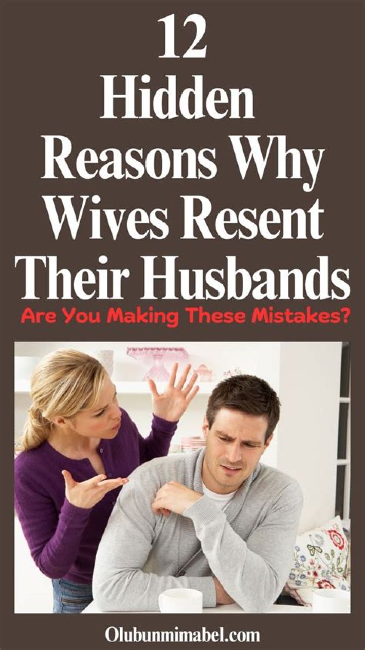 Why do wives resent their husbands?
