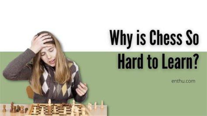 Why is chess so hard?