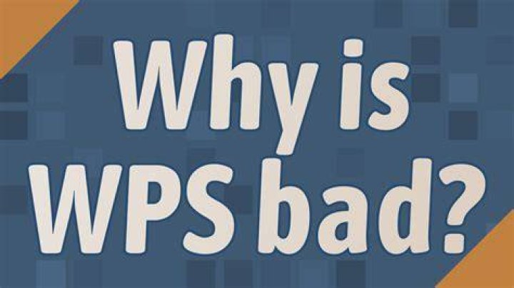 Why is WPS bad?