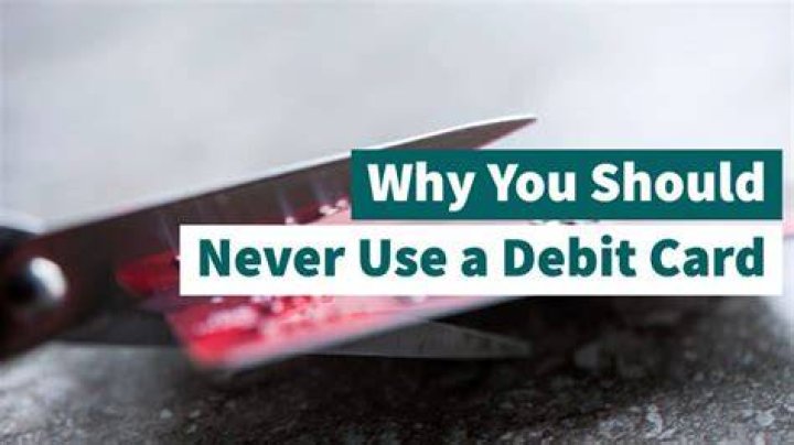 Why you should never use a debit card?